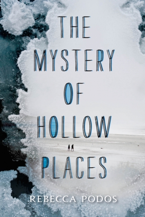 the-mystery-of-hollow-places-rebecca-podos